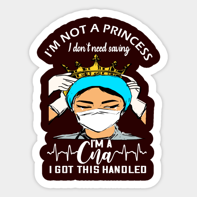 I'm not a princess i dont need saving i'm a cna i got this handled cna nurse gift Sticker by DODG99